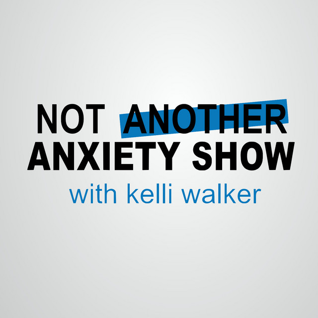 Not another anxiety show best mental health podcast